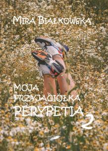 Okładka książki Moja przyjaciółka. Perypetia 2