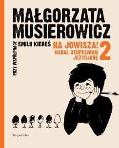 Na Jowisza 2! Nadal uzupełniam Jeżycjadę. Autor: Małgorzata Musierowicz, Kiereś Emilia. Multiszop.pl Okładka książki Na Jowisza 2! Nadal uzupełniam Jeżycjadę