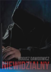 Niewidzialny. Autor: Bogusz Dawidowicz. Multiszop.pl Okładka książki Niewidzialny