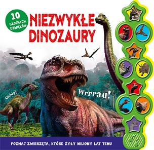 Okładka książki Niezwykłe dinozaury. 10 głośnych dźwięków