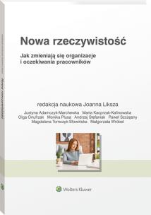Okładka książki Nowa rzeczywistość Jak zmieniają się organizacje i oczekiwania pracowników