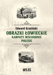 Okładka książki Obrazki łowieckie. Karpaty Wschodnie i Polesie