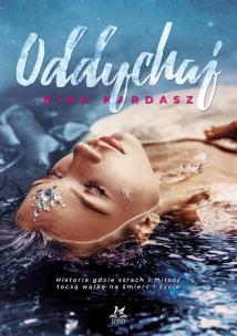 Oddychaj. Autor: Monika Kardasz. Multiszop.pl Okładka książki Oddychaj
