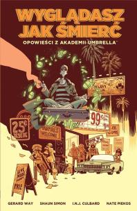 Okładka książki Opowieści z Akademii Umbrella: Wyglądasz... T.1