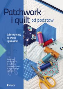Okładka książki Patchwork i quilt od podstaw