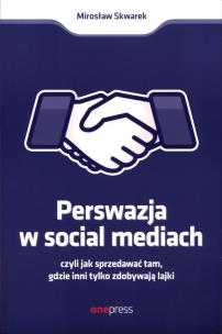 Okładka książki Perswazja w Social Media, czyli jak sprzedawać...