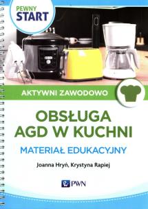 Okładka książki Pewny Start Aktywni zawodowo Obsługa AGD w kuchi Materiał edukacyjny