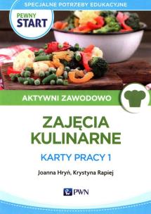 Okładka książki Pewny Start Aktywni zawodowo Zajęcia Kulinarne Karty pracy 1
