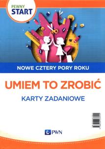 Okładka książki Pewny Start Nowe cztery pory roku Umiem to zrobić Karty zadaniowe
