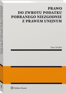 Okładka książki Prawo do zwrotu podatku pobranego niezgodnie z prawem unijnym