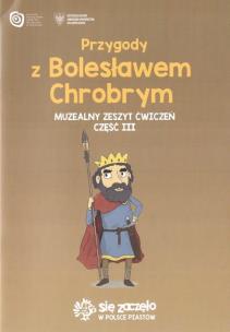 Okładka książki Przygody z B. Chrobrym Muzealny zeszyt ćw. 3