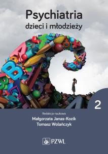 Psychiatria dzieci i młodzieży Tom 2. Autor: Janas-Kozik Małgorzata, Tomasz Wolańczyk. Multiszop.pl Okładka książki Psychiatria dzieci i młodzieży Tom 2