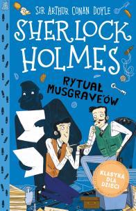 Okładka książki Rytuał Musgrave'ów. Klasyka dla dzieci. Sherlock Holmes. Tom 18