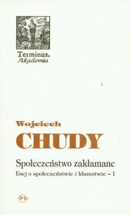 Społeczeństwo zakłamane. Autor: Chudy Wojciech. Multiszop.pl Okładka książki Społeczeństwo zakłamane