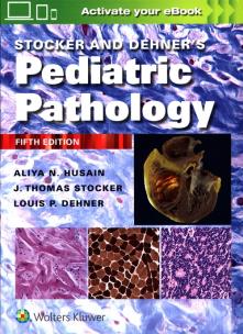 Okładka książki Stocker and Dehner's Pediatric Pathology Fifth edition
