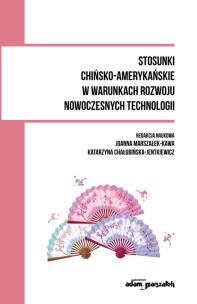 Okładka książki Stosunki chińsko-amerykańskie w warunkach rozwoju nowoczesnych technologii