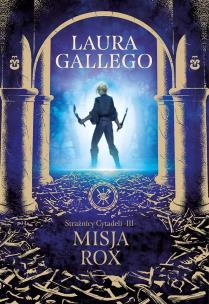 Okładka książki Strażnicy Cytadeli. Misja Rox