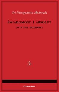 Okładka książki Świadomość i Absolut. Ostatnie rozmowy