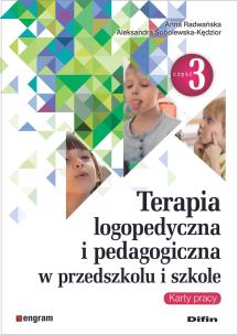Okładka książki Terapia logopedyczna i pedagogiczna w przedszkolu i szkole Część 3 Karty pracy