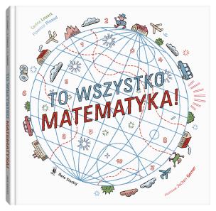 Okładka książki To wszystko matematyka!