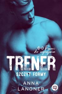 Trener. Szczyt formy. Autor: Anna Langner. Multiszop.pl Okładka książki Trener. Szczyt formy