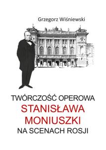 Okładka książki Twórczość operowa Stanisława Moniuszki