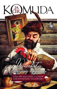 Okładka książki Warchoły, złoczyńcy i pijanice