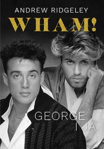 Wham! George i ja wyd. kieszonkowe. Autor: Ridgeley Andrew. Multiszop.pl Okładka książki Wham! George i ja wyd. kieszonkowe