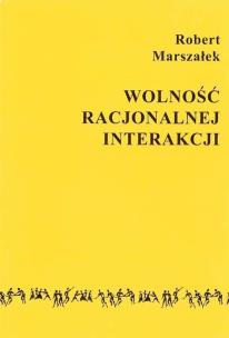 Okładka książki Wolność racjonalnej interakcji