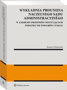 Okładka książki Wykładnia prounijna Naczelnego Sądu Administracyjnego w zakresie przepisów dotyczących podatku od to