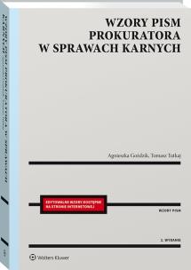 Wzory pism prokuratora w sprawach karnych. Autor: Goździk Agnieszka, Tutkaj Tomasz. Multiszop.pl Okładka książki Wzory pism prokuratora w sprawach karnych
