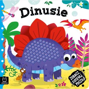 Okładka książki Zobacz, dotknij, poczuj! Dinusie