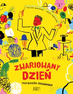 Zwariowany dzień. Trzydzieści zagwozdek - uszkodzone. Autor: Benjamin Walter. Multiszop.pl Okładka książki Zwariowany dzień. Trzydzieści zagwozdek - uszkodzone