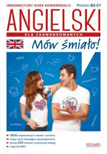 Angielski. Mów śmiało dla zaawansowanych. Autor: Katarzyna Wiśniewska. Multiszop.pl Okładka książki Angielski. Mów śmiało dla zaawansowanych