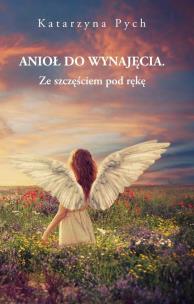 Okładka książki Anioł do wynajęcia T.2 Ze szczęściem pod rękę