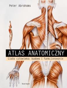 Okładka książki Atlas anatomiczny. Ciało człowieka: budowa i funkcjonowanie