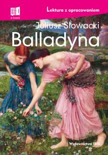 Balladyna Lektura z opracowaniem. Autor: Juliusz Słowacki. Multiszop.pl Okładka książki Balladyna Lektura z opracowaniem
