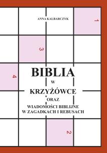 Okładka książki Biblia w krzyżówce oraz wiadomości biblijne w zagadkach i rebusach