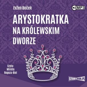 Okładka książki CD MP3 Arystokratka na królewskim dworze. Arystokratka. Tom 5