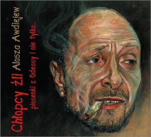 Okładka książki Chłopcy źli - piosenki z Odessy i nie tylko... CD