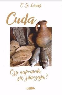 Cuda. Czy na prawdę się zdarzają?. Autor: C.S. Lewis. Multiszop.pl Okładka książki Cuda. Czy na prawdę się zdarzają?