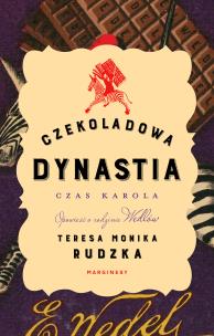 Okładka książki Czekoladowa dynastia. Czas Karola