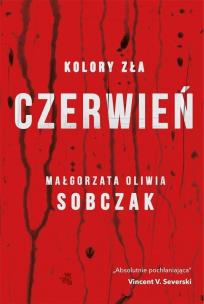 Czerwień. Kolory zła. Tom 1 wyd. specjalne. Autor: Małgorzata Oliwia Sobczak. Multiszop.pl Okładka książki Czerwień. Kolory zła. Tom 1 wyd. specjalne
