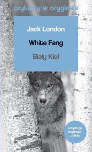 Okładka książki Czytamy w oryginale - Biały Kieł