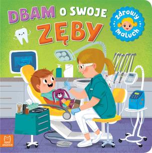 Dbam o swoje zęby. Zdrowy maluch. Autor: Sylwia Kajdana. Multiszop.pl Okładka książki Dbam o swoje zęby. Zdrowy maluch