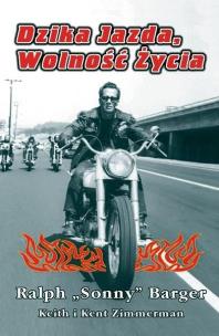 Dzika jazda, wolność życia. Autor: Ralph ''Sonny'' Barger. Multiszop.pl Okładka książki Dzika jazda, wolność życia