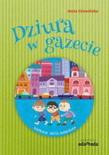 Dziura w gazecie - uszkodzone. Autor: Anita Głowińska. Multiszop.pl Okładka książki Dziura w gazecie - uszkodzone