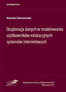 Okładka książki Eksploracja danych w modelowaniu użytkowników edukacyjnych systemów internetowych