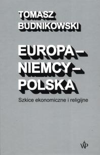 Okładka książki Europa-Niemcy-Polska Szkice ekonomiczne i religijne