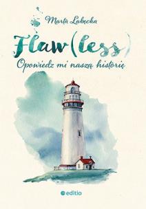 Flaw(less). Opowiedz mi naszą historię. Autor: Marta Łabęcka. Multiszop.pl Okładka książki Flaw(less). Opowiedz mi naszą historię